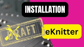 Beginner Guide eKnitter  Installation and Setup [upl. by Longley]