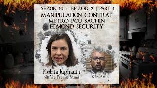 S10 E2 P1  Manipulation Contrat Metro pou Sachin Edmond Security  Kobita amp Ken Arian [upl. by Bullion]