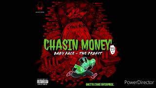 CHASIN MONEY  BABY FACE  THE PROFIT EXCLUSIVE AUDIO [upl. by Esdras]