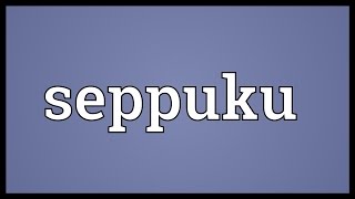 Seppuku Meaning [upl. by Bennion]