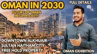 Oman exhibition New Mega projectsDowntown AlkhuairSultan HaithamFreehold property full details [upl. by Rebma]