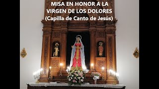 MISA VIRGEN DE LOS DOLORES Capilla de Canto de Jesús [upl. by Foster]