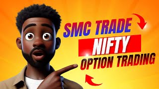 NIFTY OPTION TRADING  SMC METHOD  STOCKS SIGN [upl. by Harrington973]