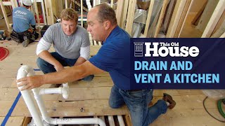 How to Drain and Vent a Kitchen  This Old House [upl. by Lagiba]