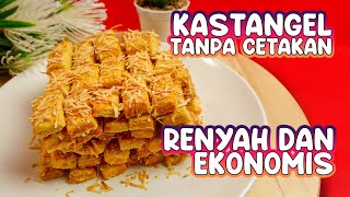 RESEP KASTENGEL EKONOMIS RENYAH DAN GURIH TANPA CETAKAN TANPA MIXER [upl. by Cohleen633]