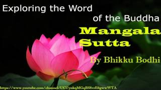 Mangala Sutta Part 01 Exploring the word of Buddha from Sutta Nipata By Bhikku Bodhi [upl. by Eliades]