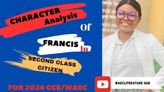 THE ROLES OF FRANCIS IN SECOND CLASS CITIZEN BY BUCH EMECHETA waec [upl. by Lumpkin]