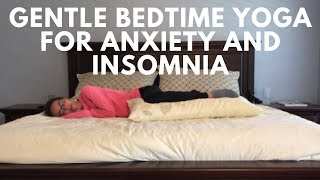 Gentle Bedtime Yoga for Anxiety and Insomnia [upl. by Yllil767]