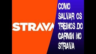 Como Salvar os treinos do Garmin no STRAVA [upl. by Guevara]