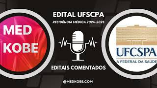 RESUMO DO EDITAL UFSCPA PROVA DE RESIDÊNCIA MÉDICA 20242025 [upl. by Nuriel]