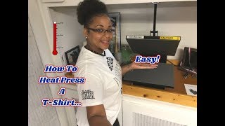 How To Heat Press A TShirt 101  Easy Tutorial [upl. by Ahsinek884]