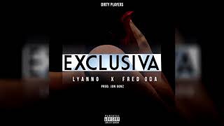 Lyanno  Exclusiva ft Fred Oda [upl. by Guerin402]