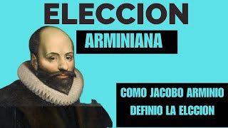 Como JACOBO ARMINIO definió la ELECCION [upl. by Llennehc]