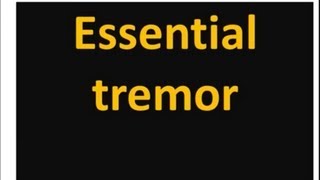 USMLE What you need to know about Essential tremor by UsmleTeam [upl. by Yrohcaz]