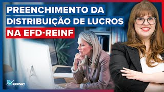 DISTRIBUIÇÃO DE LUCROS TRIMESTRAIS DETALHES NO PREENCHIMENTO NA EFDREINF [upl. by Pirbhai809]