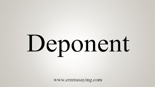 How To Say Deponent [upl. by Eetnod245]