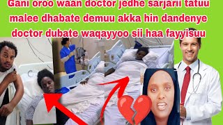 Anaan ganii koo ganii doctor daaftee Sarger akka tatuu himee dandesse hin dhabatuu ufff jiruu 😭😭😭😭😨 [upl. by Griff607]