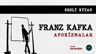 Franz Kafka  Aforizmalar  Sesli Kitap [upl. by King972]