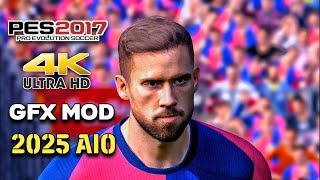 PES 2017 MOD UPDATE 4K GFX MOD 2025 AIO  REVIEW amp INSTALL [upl. by Ileyan]