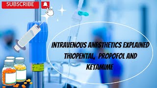 INTRAVENOUS ANESTHETICS  THIOPENTAL PROPOFOL KETAMINE AND ETOMIDATE [upl. by Dorice]