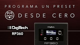 Digitech RP360 y RP360XP Programa un preset desde cero EN ESPAÑOL [upl. by Nevad]