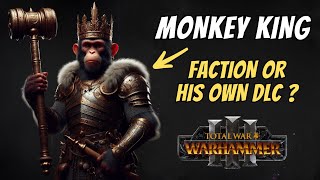 Should MONKEY KING get his own Cathay DLC  Units Speculation  Total War Warhammer 3 [upl. by Leelah880]