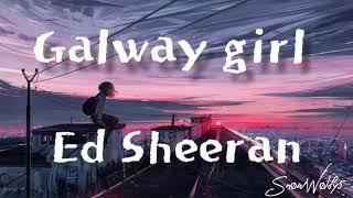 Galway Girl  Ed Sheeranlyric [upl. by Conley]