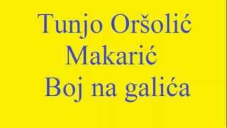 Tunjo Oršolić Makarić  Boj na Galića [upl. by Dawkins]