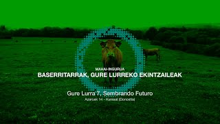 Baserritarrak gure lurreko ekintzaileak  Baserritarras emprendedores de nuestra tierra [upl. by Ahto60]