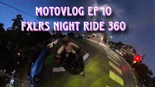 MotoVlog EP 11 FXLRS night ride 360 [upl. by Zipnick]