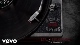 The Mavericks  Dr Feelgood Audio Version [upl. by Stafford]