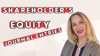 Shareholders Equity Journal Entries EXPLAINED in 8 Minutes [upl. by Hirza]