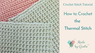 How to Crochet the Thermal Stitch  Beginners Tutorial [upl. by Svoboda]