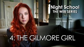 Night School The Web Series  Episode Four  quotThe Gilmore Girlquot [upl. by Ahsait]