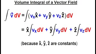 Physics Ch 671 Advanced EampM Review Vectors 59 of 113 Volume Integral of a Vector Field [upl. by Jacquie327]