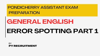 ERROR SPOTTING GENERAL ENGLISH  PONDICHERRY ASSISTANT EXAM [upl. by Eanat765]