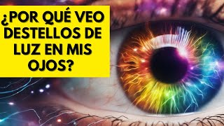 ¿POR QUÉ veo DESTELLOS de LUZ Analizamos 8 posibles CAUSAS [upl. by Saideman]