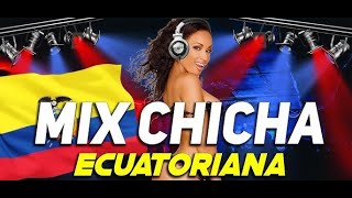 MIX CHICHA ECUATORIANA  CHICHERAS PARA BAILAR 2024 [upl. by Noelopan77]