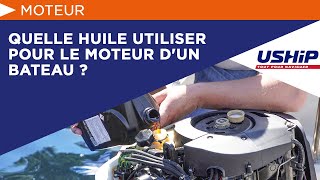 Quelle huile utiliser pour le moteur dun bateau  Académie USHIP [upl. by Valsimot622]