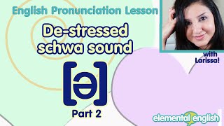 ə The DeStressed Schwa Vowel Sound  Part 2  English Pronunciation Lesson [upl. by Sidalg]