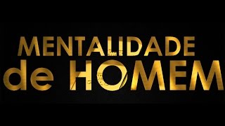 MENTALIDADE DE HOMEM [upl. by Auric]