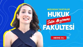 Mezundan Tavsiyeler Hukuk Fakültesi Selin Akgönenç [upl. by Eesdnyl164]