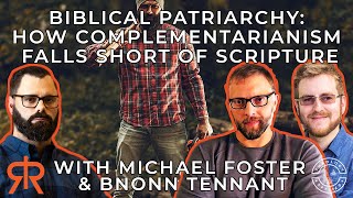 Biblical Patriarchy How Complementarianism Falls Short Of Scripture [upl. by Kcam]