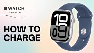 How to Charge Your Apple Watch Series 10 [upl. by Nnaeerb]