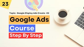 Google Display Ads Tutorial 02  How to Create Google Display Ads  Rh Tech [upl. by Mclain]