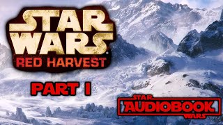 Star Wars Red Harvest Audiobook Part 1  Star Wars Novel by Joe Schreiber [upl. by Erlin328]