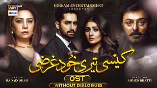 Kaisi Teri Khudgharzi OST  Without Dialogues  Rahat Fateh Ali Khan  Danish Taimoor  ARY Digtial [upl. by Hudis]