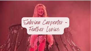 Sabrina Carpenter  Feather Lyrics [upl. by Ellimaj]