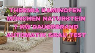 THERMIA Kaminofen München Naturstein 7 kW Dauerbrand Automatik grau Test [upl. by Jonas]