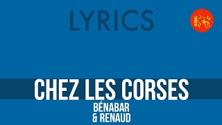 Bénabar Renaud – Chez les Corses  Lyrics HQ [upl. by Kwon458]